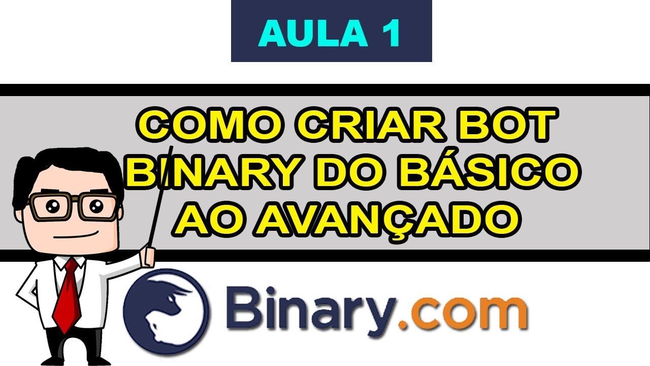 AULA 1 – Como Fazer seu Próprio Bot Binary do Básico ao Avançado