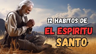 ¿Cómo ACTUA una PERSONA con el ESPIRITU SANTO? 12 Hábitos