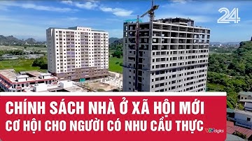 Chính sách nhà ở xã hội mới - Cơ hội cho người có nhu cầu thực | VTV24