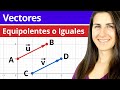 VECTORES EQUIPOLENTES o Iguales 📏 Representación, Coordenadas, Módulo