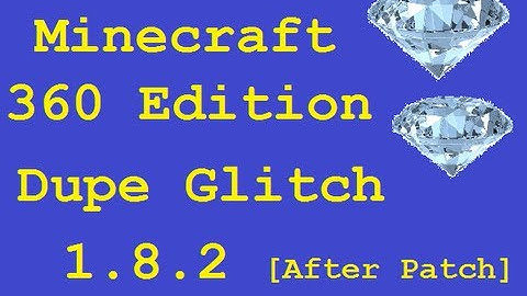 Minecraft xbox 360 [PATCHED] Dupe Glitch 1.8.2