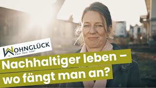 Nachhaltiger leben – aber wo fängt man am besten an?