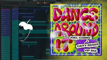 Joel Corry & Caity Baser - Dance Around It [Joel Corry VIP Mix] (FL Studio Remake)