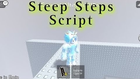 Steep Steps Script | Hydrogen - Fluxus - Delta - Arceus x - Codex Executor