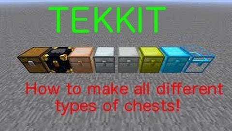 Tekkit : How to make all the different chests!