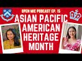 Asian Pacific American Heritage Month | Columbia APAHM 2021 | Open Mic Podcast - Episode 15