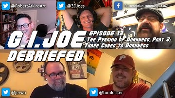 G.I.JOE Debriefed: Ep.13: The Pyramid of Darkness, Pt.3: Three Cubes to Darkness w/Brian Cummings!