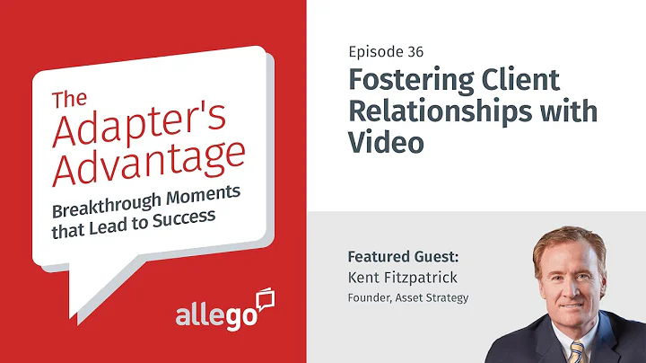 Adapters Advantage - S01E36 - Fostering Client Rel...