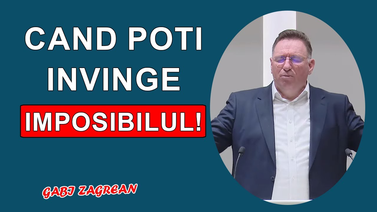 Gabi Zagrean - Cand poti invinge IMPOSIBILUL!
