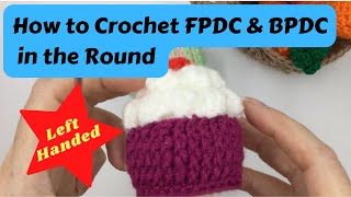 How to Crochet Front Post and Back Post Double Crochet in the Round - Left handed