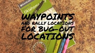 Waypoints and Rally Locations for Bug Out Scenarios