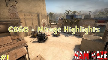 ★ CSGO - Mirage Highlights #1 - KAMIKAZE ★