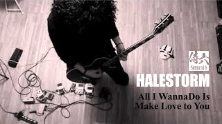 HALESTORM  All i wanna do is make love to you [ Guitar Cover ]