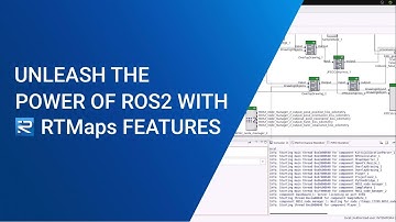 Unleash the power of ROS2 with RTMaps Middleware features