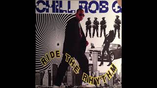 Chill Rob G - Ride The Rhythm