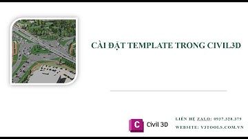 2. Hướng dẫn cài đặt Template (Mẫu trình bày dự án Việt Nam) trong Civil3D