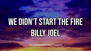 Billy Joel - We Didnt Start The Fire (Lyrics)