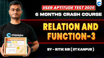 🔴Parthav1.0: Relations & Functions -3| Full Concept & PYQ Practice | IISER Aptitude Test2026|ClassPe