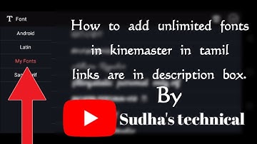 how to install unlimited fonts in kinemaster in Tamil .