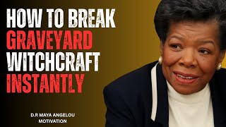The Expert's Guide to BREAKING FREE from Witchcraft with Maya Angelou's Motivation