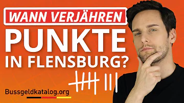 Wie lange dauert es bis 1 Punkt in Flensburg gelöscht wird?