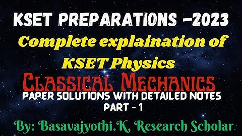Complete explaination of Classical Mechanics KSET Physics Pyqs of 2013-14