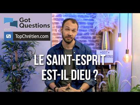 Le Saint-Esprit est-il Dieu ?