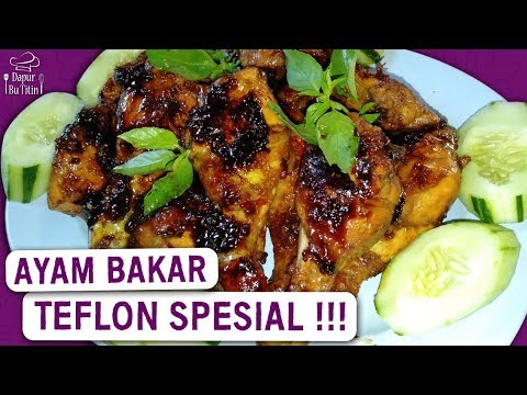 Petunjuk Memasak Resep Ayam Bakar Teflon Spesial Yang Bergizi Tinggi