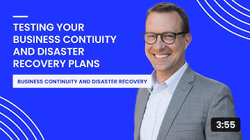 Testing Your Business Continuity and Disaster Recovery Plans