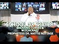 SCHOOL OF PRAYER|Breaking Curses & Witchcraft || PROPHETESS Mattie NOTTAGE