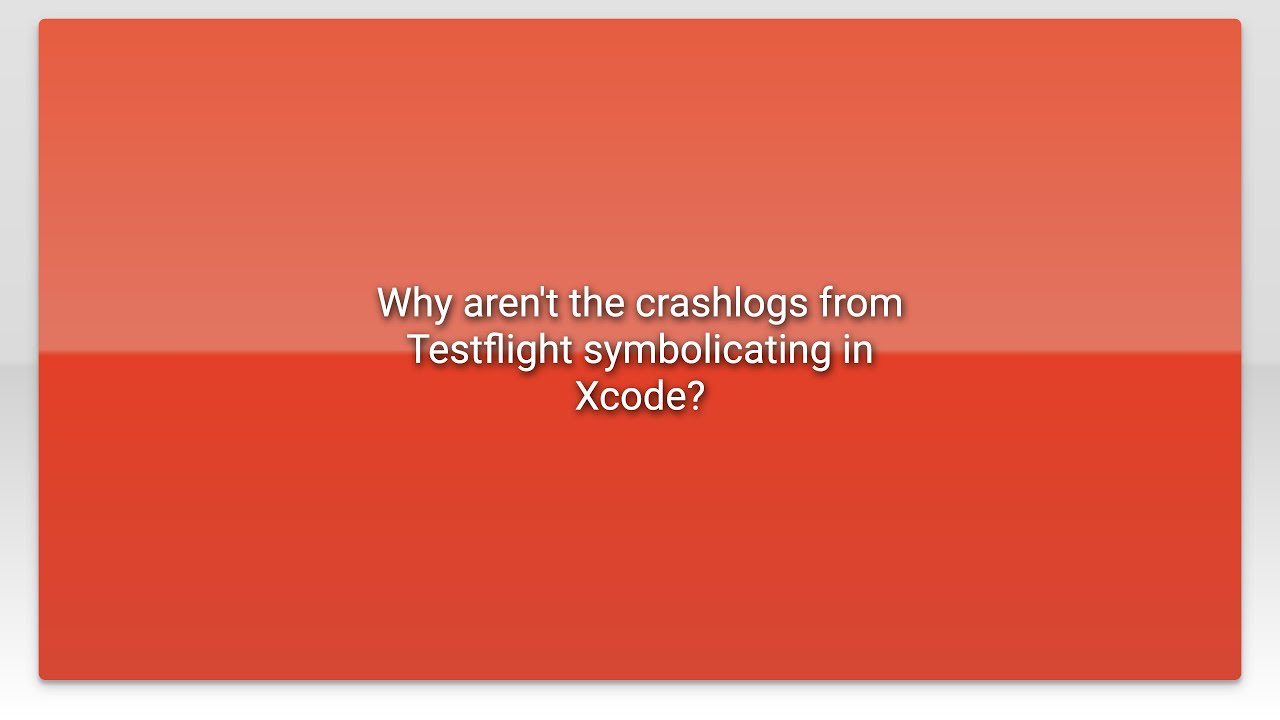 Why aren't the crashlogs from Testflight symbolicating in Xcode? - YouTube