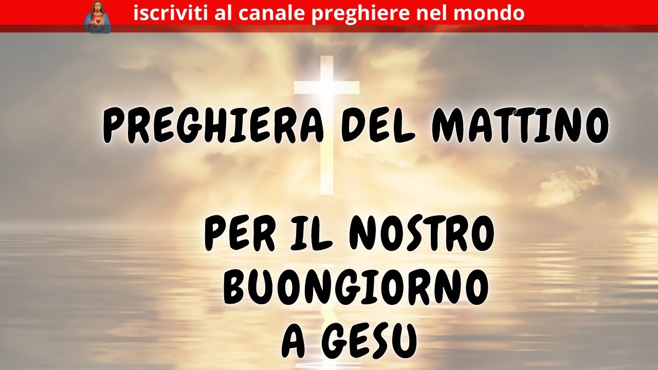 Buongiorno Amici Miei Preghiere