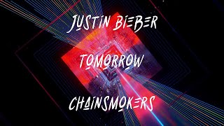 Justin Bieber ft. Chainsmokers Tomorrow (Visualizer) | 1080P