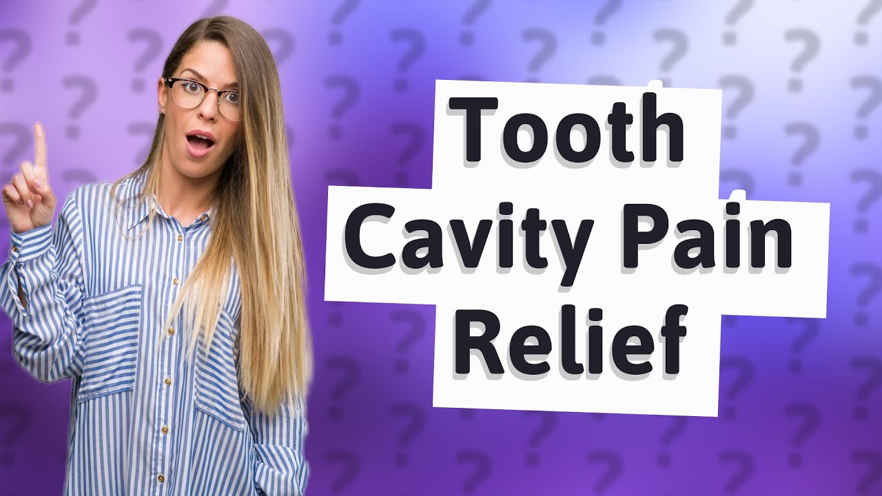 How Can I Quickly Relieve Tooth Cavity Pain? YouTube