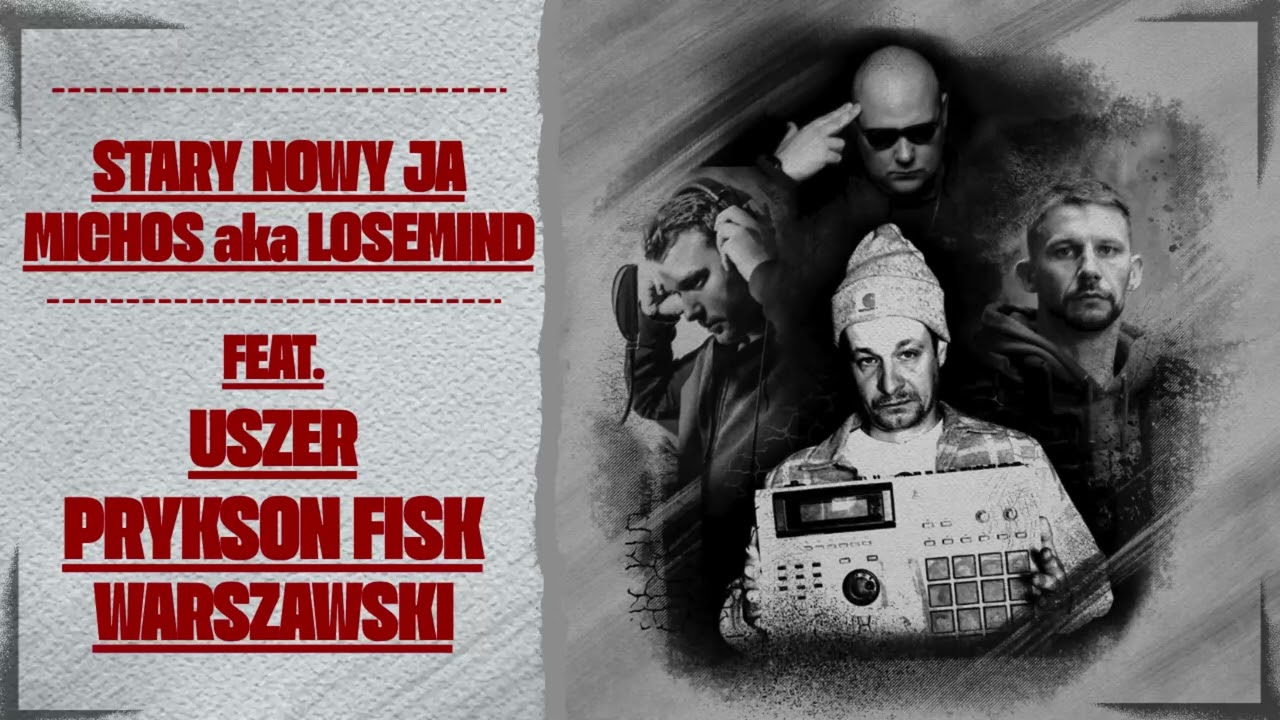 Michos a.k.a LoseMind - Stary Nowy Ja ( feat. Uszer x Prykson Fisk x Warszawski )