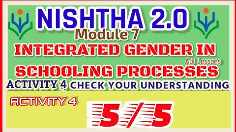 NISHTHA 2.0 MODULE 7 INTEGRATED GENDER IN SCHOOLING PROCESSES ACTIVITY 4 CHECK YOUR UNDERSTANDING