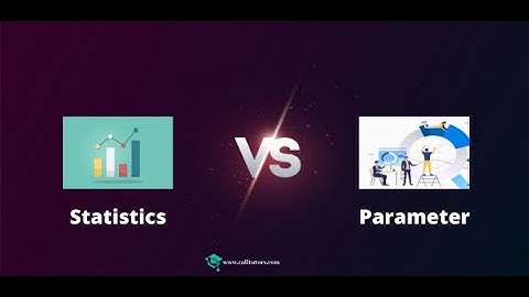 Statistics Vs  Parameter: What is the difference?