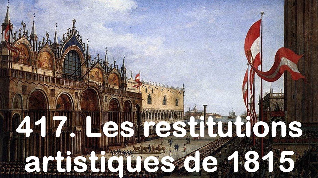 417. Les restitutions artistiques de 1815, avec Bénédicte Savoy