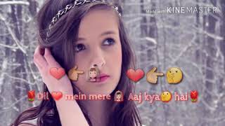 ๐ Keh du tumhe ๐ Ya chup rahoon ๐ Dil mein mere ๐ฐ Aaj kya hai ๐๐๐ Song