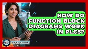 How Do Function Block Diagrams Work In PLCs? - Industrial Tech Insights
