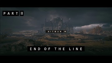 HITMAN 3 | Full Gameplay Part 2 | End Of The Line | NO COMMENTARY