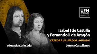 Isabel I de Castilla y Fernando II de Aragón | Lorena Castellanos