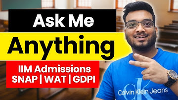Ask Me Anything | IIMs Admissions | SNAP | WAT GD PI | Bschoosl Cut Offs