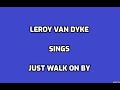 Just Walk on By + On Screen Lyrics == Leroy Van Dyke