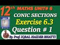 Chapter #6 [Conic Sections] Exercise 6.3 Q1 &amp; Q2 Maths intermediate Part 2 Lec 17