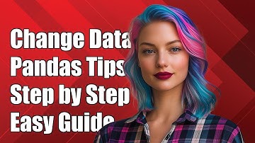 How to Change Values in a Pandas DataFrame: A Step-by-Step Guide
