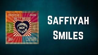 Billy Bragg - Saffiyah Smiles (Lyrics)