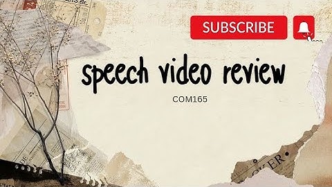 assignment speech video review COM165