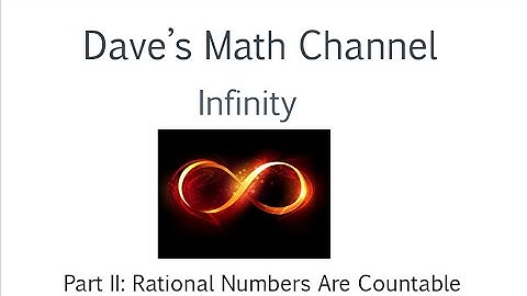 Infinity, Part II: Rational Numbers Are Countable