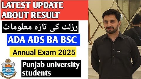 Latest update about result ADA,ADS BA,BSC annual exam 2025 Punjab University.